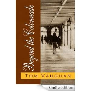 Beyond the Colonnade Tom Vaughan  Kindle Store