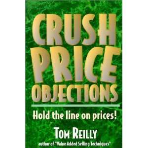  Crush Price Objections [Paperback] Tom Reilly Books