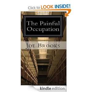 The Painful Occupation Joe Brooks  Kindle Store