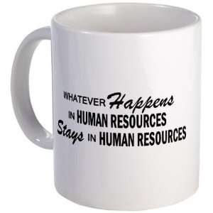  Whatever Happens   Human Resources Humor Mug by  