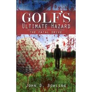   Hazard The Fatal Drive (9781424104765) John D. Bowling Books
