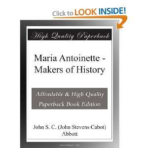     Makers of History John S. C. (John Stevens Cabot) Abbott Books