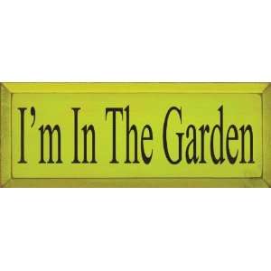  Im In The Garden Wooden Sign