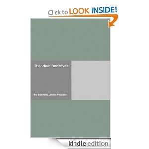 Theodore Roosevelt Edmund Lester Pearson  Kindle Store