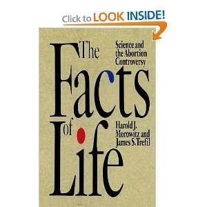 The Facts of Life Science and the Abortion Controversy Harold J 