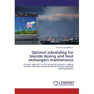  Optimal scheduling for biocide dosing and heat exchangers 