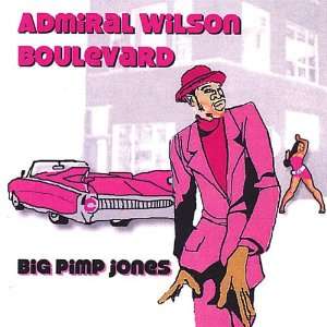  Admiral Wilson Boulevard Big Pimp Jones Music