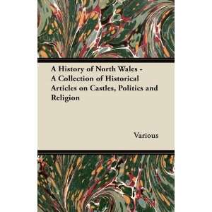  A History of North Wales   A Collection of Historical 