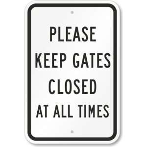  Please Keep Gates Closed At All Times High Intensity Grade 
