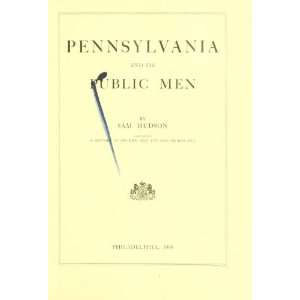  Pennsylvania and its Public Men Sam Hudson Books