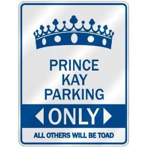   PRINCE KAY PARKING ONLY  PARKING SIGN NAME