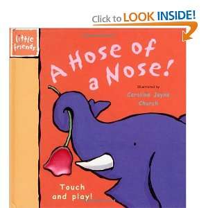  A Hose of a Nose (Little Friends Series) (9781571457738 