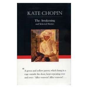   The Awakening and Selected Stories (9781587261602) Kate Chopin Books