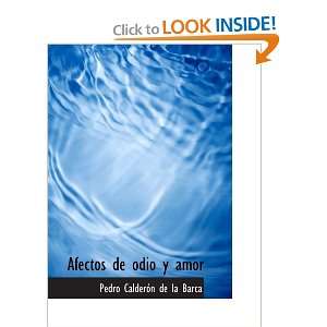   de odio y amor (Spanish Edition) (9780554181042) Pedro Calderón de