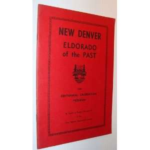  New Denver (British Columbia)   Eldorado of the Past With 
