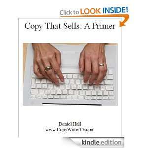 Copy That Sells A Primer Daniel Hall at www.CopyWriterTV  