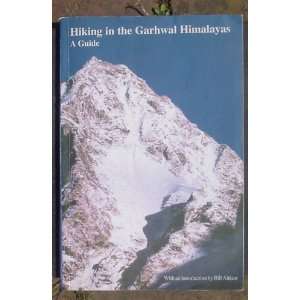  Hiking in the Garhwal Himalayas A Guide Books