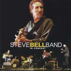  In Concert Steve Bell Band, Fergus Marsh, Greg Black 
