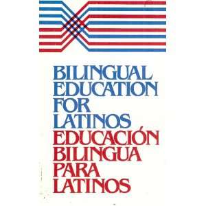   Latinos/Educacion Bilingua Para Latinos Leonard A. Valverde Books