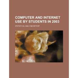  Computer and internet use by students in 2003 statistical analysis 