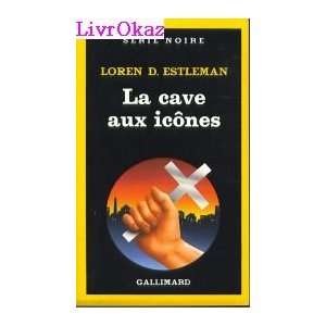  La Cave aux icônes (9782070490431) Estleman Loren Books