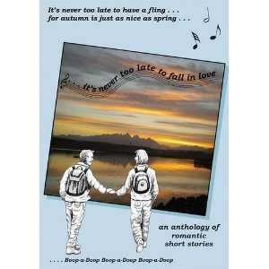  Its Never Too Late to Fall in Love An Anthology of Romantic Short 