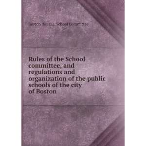  Rules of the School committee, and regulations and 