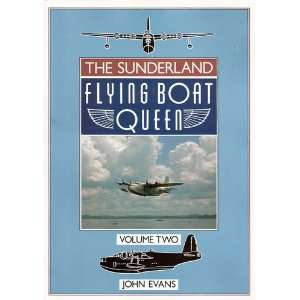    The Sunderland flying boat queen (9781870745031) John Evans Books