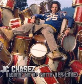 25. Blowin Me Up With Her Love (Single) by J.C. Chasez