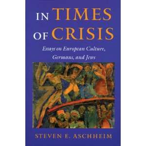  In Times of Crisis Essays on European Culture, Germans 