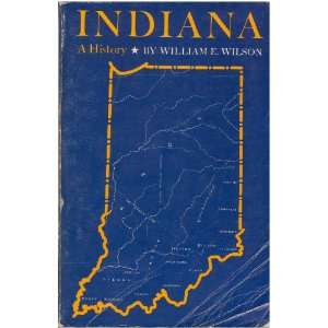    Indiana A History (9780253283054) William E. Wilson Books