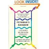 Feynmans Rainbow A Search for Beauty in Physics and in Life (Vintage 