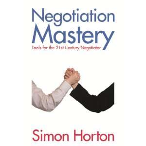  Negotiation Mastery Tools for the 21st Century Negotiator 