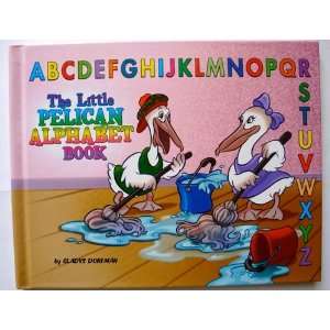   little pelican alphabet book (9780967111117) Gladys Dorfman Books
