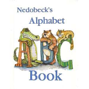    Nedobecks Alphabet Book (9780516092201) Don Nedobeck Books