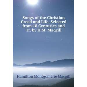  Songs of the Christian Creed and Life, Selected from 18 
