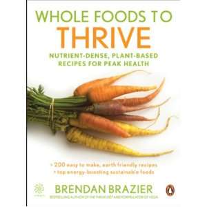   Diet Whole Foods to Thrive (9780143176909) Brendan Brazier Books