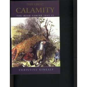  This Great Calamity The Irish Famine 1845 52 