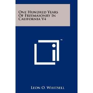  One Hundred Years Of Freemasonry In California V4 