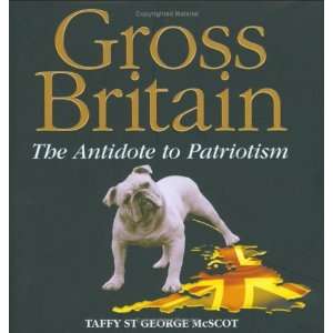  Gross Britain The Antidote to Patriotism (9781843171607 
