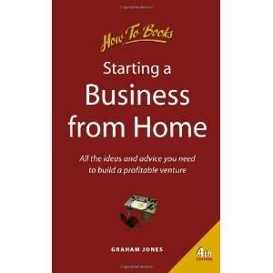  Starting a Business from Home 4th edition (How to 