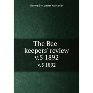  The Bee keepers review. v.5 1892 National Bee keepers 