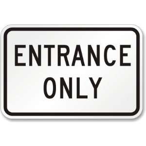  Entrance Only Sign Engineer Grade, 18 x 12 Office 