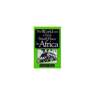 The World and a Very Small Place in Africa (Sources & Studies in World 
