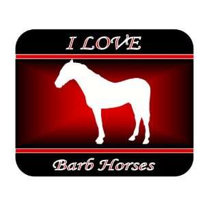  I Love Barb Horses Mouse Pad   Red Design Everything 