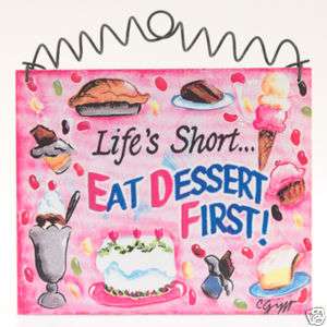 Lifes Short Eat Dessert First Wood Sign 5x6 Cake Pie  