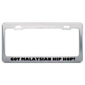Got Malaysian Hip Hop? Music Musical Instrument Metal License Plate 