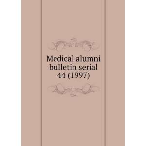 . 44 (1997) Medical Alumni Association (University of North Carolina 