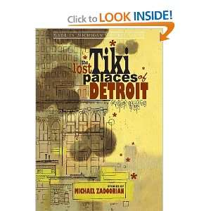  The Lost Tiki Palaces of Detroit (Made in Michigan Writers 