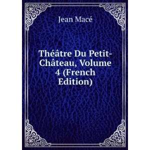  ThÃ©Ã¢tre Du Petit ChÃ¢teau, Volume 4 (French 